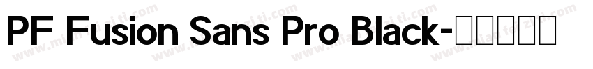 PF Fusion Sans Pro Black字体转换